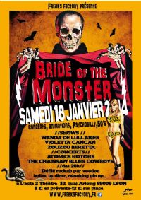 Bride of the Monster. Du 18 au 19 janvier 2014 à Lyon. Rhone.  20H00